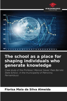 Paperback The school as a place for shaping individuals who generate knowledge Book