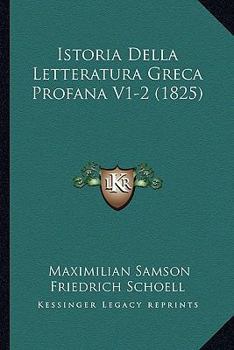 Paperback Istoria Della Letteratura Greca Profana V1-2 (1825) [Italian] Book