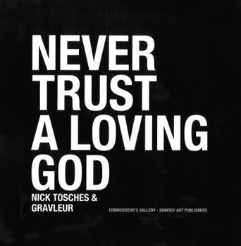 Hardcover Never Trust a Loving God: Connoisseur's Gallery Book