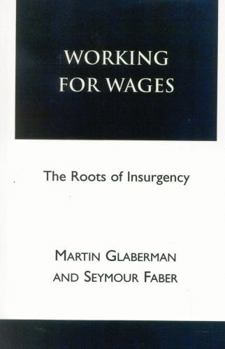 Paperback Working for Wages: The Roots of Insurgency Book