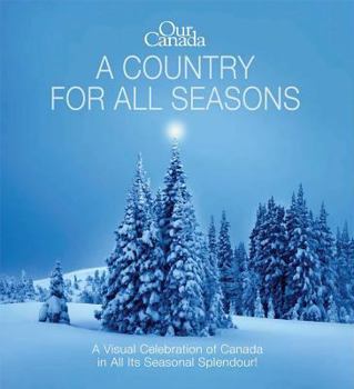Hardcover A Country for All Seasons (Our Canada) Book