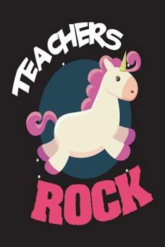 Paperback Teachers Rock: Unicorn Back To School Novelty Gift Notebook For Teachers Book