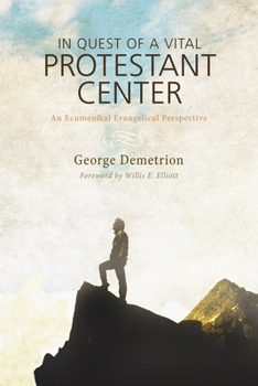 Paperback In Quest of a Vital Protestant Center: An Ecumenical Evangelical Perspective Book