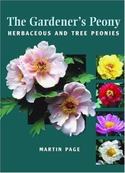 Hardcover The Gardener's Peony: Herbaceous and Tree Peonies Book