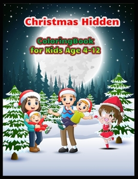 Paperback Christmas Hidden Coloring Book for Kids age 4-12: christmas hidden coloring activity book