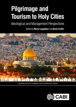 Hardcover Pilgrimage and Tourism to Holy Cities: Ideological and Management Perspectives Book