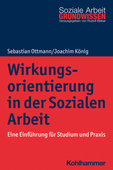 Paperback Wirkungsorientierung in Der Sozialen Arbeit: Eine Einfuhrung Fur Studium Und PRAXIS [German] Book