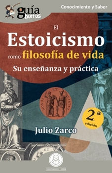Paperback GuíaBurros: El Estoicismo como filosofía de vida: Su enseñanza y práctica [Spanish] Book