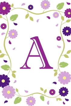 A: Purple Flowers Monogram Initial "A" Diary 6 x 9 100 Pages
