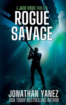 Rogue Savage: A Near Future Thriller (Jack Voss)