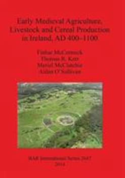 Paperback Early Medieval Agriculture, Livestock and Cereal Production in Ireland, AD 400-1100 Book