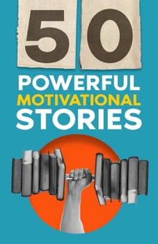 Paperback 50 Powerful Motivational Stories for Adults and Kids Book