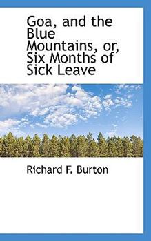 Paperback Goa, and the Blue Mountains, Or, Six Months of Sick Leave Book