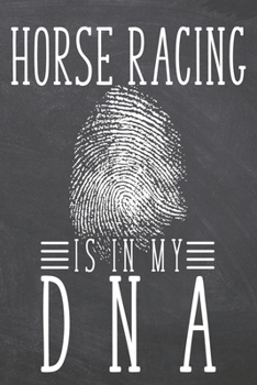 Horse Racing is in my DNA: Horse Racing Notebook, Planner or Journal | Size 6 x 9 | 110 Dot Grid Pages | Office Equipment, Supplies |Funny Horse Racing Gift Idea for Christmas or Birthday
