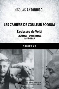 Paperback Les Cahiers de Couleur Sodium: Cahier 2: L'odyssée de Volti [French] Book