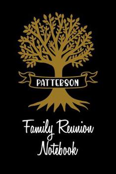 Paperback Patterson Family Reunion Notebook: Guest Book for Family Assemblies, Homecoming Celebrations and Get Togethers Book