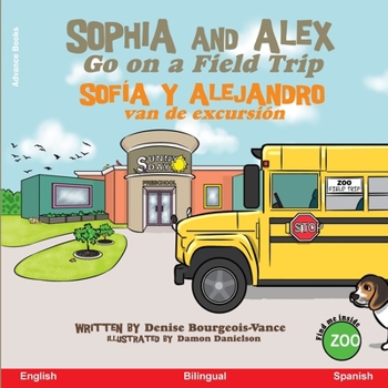 Paperback Sophia and Alex Go on a Field Trip: Sofía y Alejandro van de excursión [Spanish] Book