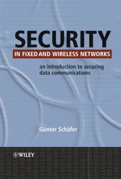 Hardcover Security in Fixed and Wireless Networks: An Introduction to Securing Data Communications Book
