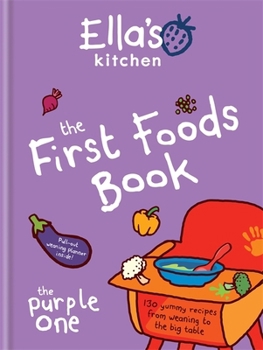 Hardcover The First Foods Book (Ella's Kitchen) Book