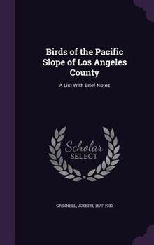 Hardcover Birds of the Pacific Slope of Los Angeles County: A List With Brief Notes Book