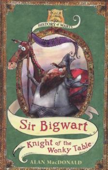 Paperback Sir Bigwart, Knight of the Wonky Table. Alan MacDonald Book