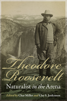 Paperback Theodore Roosevelt: Naturalist in the Arena Book