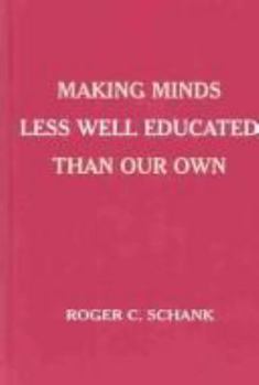 Paperback Making Minds Less Well Educated Than Our Own Book
