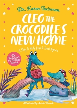 Paperback Cleo the Crocodile's New Home: A Story to Help Kids After Trauma Book