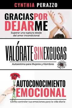Paperback Cómo superar una ruptura: 3 libros en 1 (Gracias por dejarme - Valórate - Autoconocimiento Emocional) [Spanish] Book