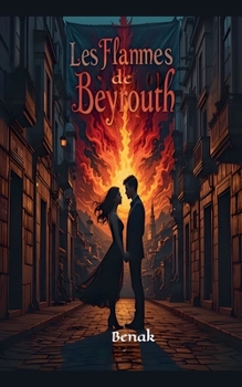 Paperback Les Flammes de Beyrouth [French] Book