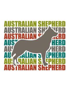 Australian Shepherd: 100 leere punkteraster Seiten ca. A5 (6"x9" niches) für Hundefreunde, Hundemütter und Hundeväter, Jungen, Mädchen, Kinder und Schülerinnen (German Edition)