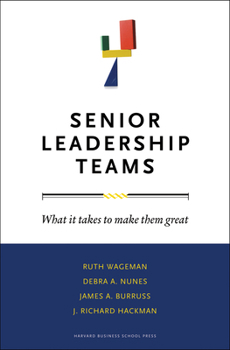 Hardcover Senior Leadership Teams: What It Takes to Make Them Great Book