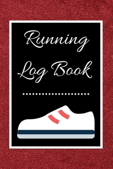 Paperback Running Log Book: My Running Diary, Runners Training Log, Running Logs, Track Distance, Time, Speed, Weather, Calories Christmas books G Book