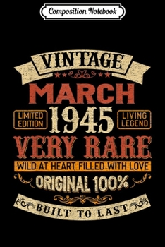 Composition Notebook: 74th Birthday Gifts - Vintage 1945 March Women Men  Journal/Notebook Blank Lined Ruled 6x9 100 Pages