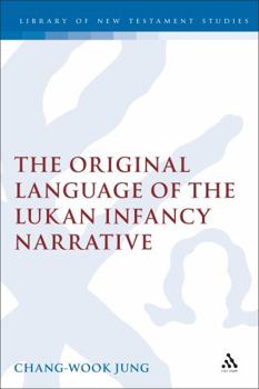 Hardcover The Original Language of the Lukan Infancy Narrative Book