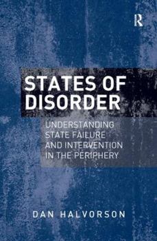 Paperback States of Disorder: Understanding State Failure and Intervention in the Periphery Book