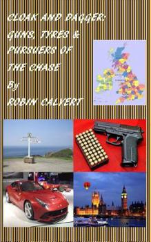 Paperback Cloak And Dagger: Guns, Tyres & Pursuers of The Chase Book