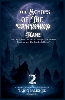 Paperback The Echoes of the Vanished Flame (The Unspoken Duology) Book