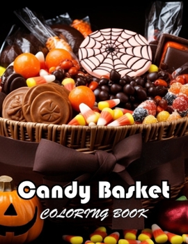 Candy Basket Coloring Book: Unique and Exciting Designs