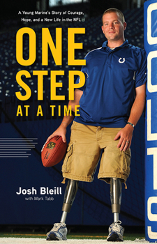 Hardcover One Step at a Time: A Young Marine's Story of Courage, Hope and a New Life in the NFL Book