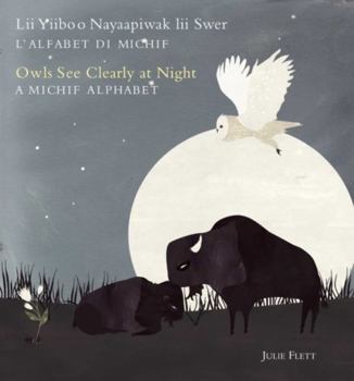 Owls See Clearly at Night/Lii Yiiboo Nayaapiwak lii Swer