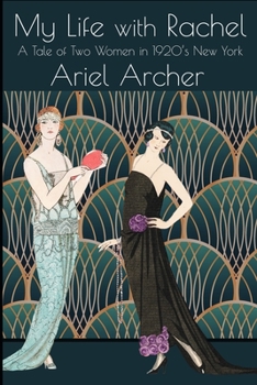 Paperback My Life with Rachel: A Tale of Two Women in 1920's New York Book