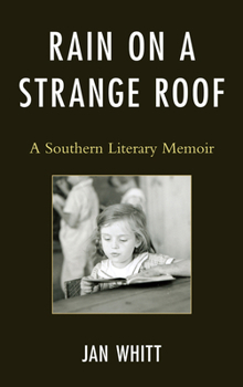 Hardcover Rain on a Strange Roof: A Southern Literary Memoir Book