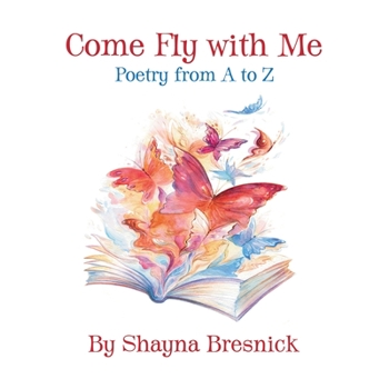 Paperback Come Fly with Me: Poetry from A to Z Book