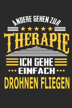Paperback Andere gehen zur Therapie Ich gehe einfach Drohnen fliegen: Notizbuch mit 110 linierten Seiten, ideal als Geschenk, auch als Dekoration verwendbar [German] Book