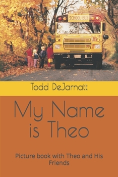 Paperback My Name is Theo: Picture book with Theo and His Friends Book