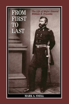 Paperback From First to Last: The Life of William B. Franklin Book