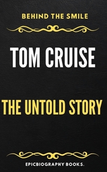 Paperback Behind the Smile: Tom Cruise the Untold Story [Large Print] Book