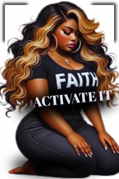 Paperback FAITH "ACTIVATE IT": Activate your faith, own your narrative, and let every page reflect your unwavering belief. Book