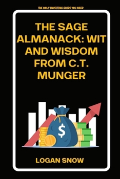 Paperback The Sage Almanack: Wit and Wisdom from Charles T. Munger Book